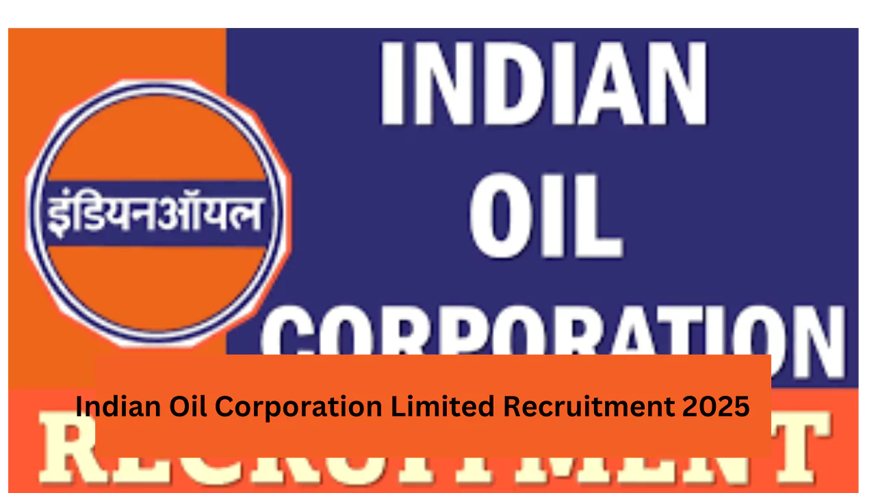 Indian Oil Corporation Limited Recruitment 2025